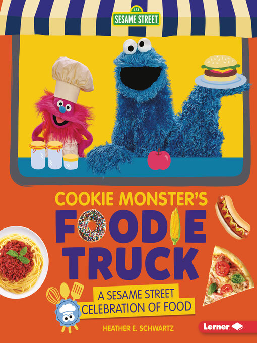 Title details for Cookie Monster's Foodie Truck by Heather E. Schwartz - Available